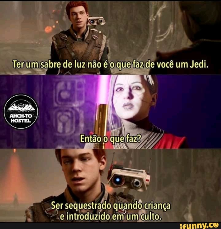 sabre de luz não é oquejfazide você um Jedi.
-Ser sequestrado quando criança
a ES
"Ser "e introduzido em umfeulto.