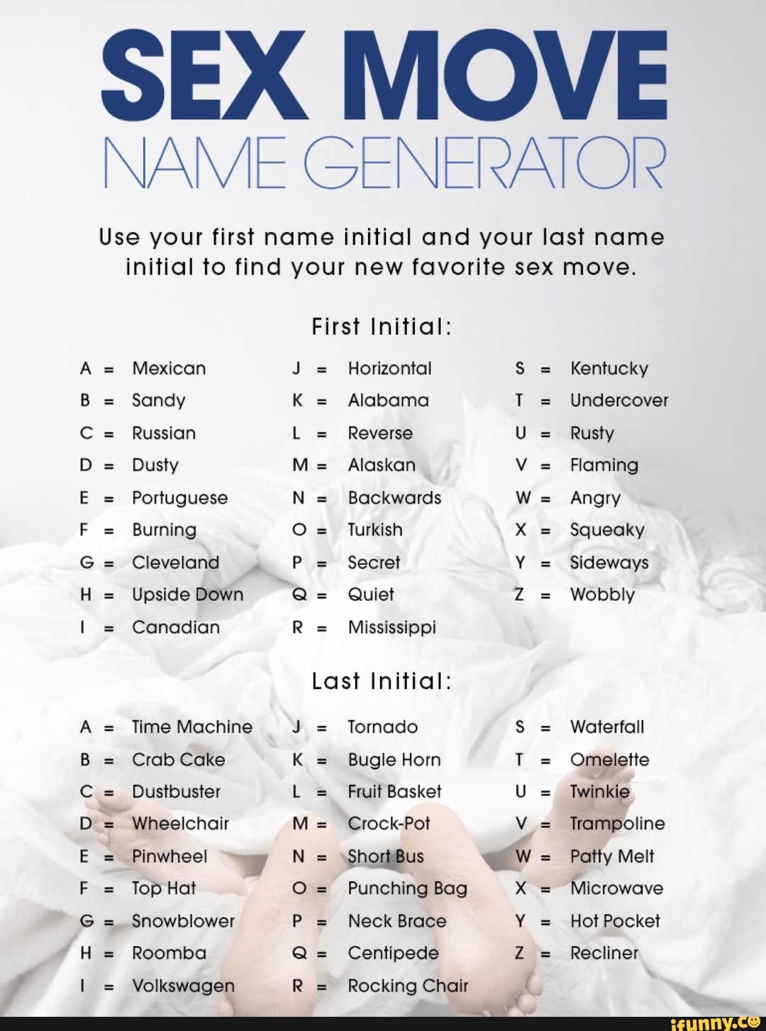 SEX MOVE Use your first name initial and your last name initial to find your  new favorite sex move. - iFunny