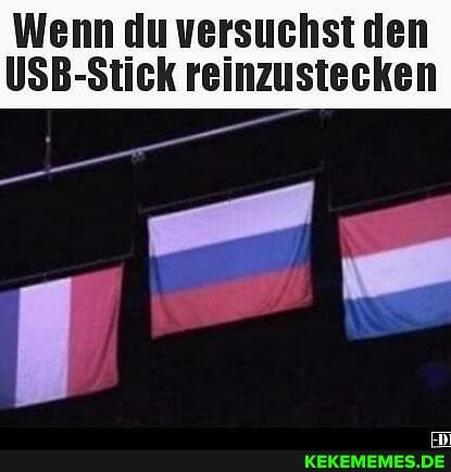 Wenn du versuchst den
USB-Stick reinzustecken
FF