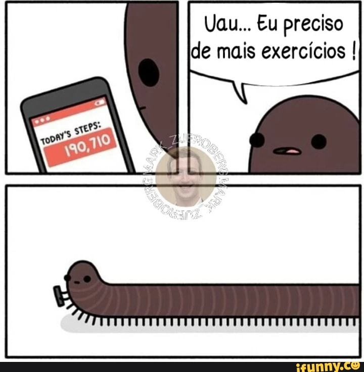 Uau... Eu preciso
de mais exercícios I