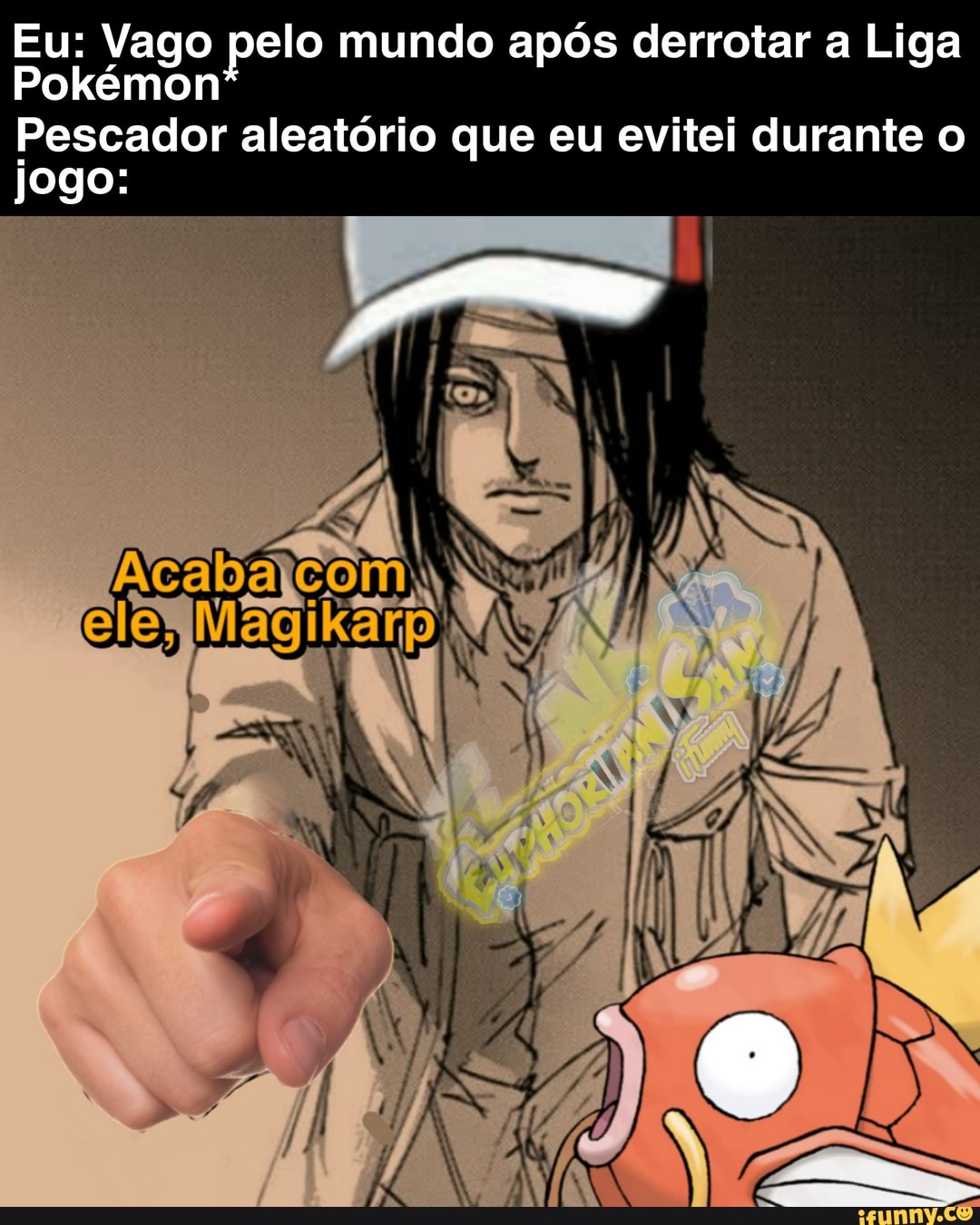 Eu: Vago pelo mundo após derrotar a Liga
Pokémon
Pescador aleatório que eu evitei durante o jogo:
Acabalcom