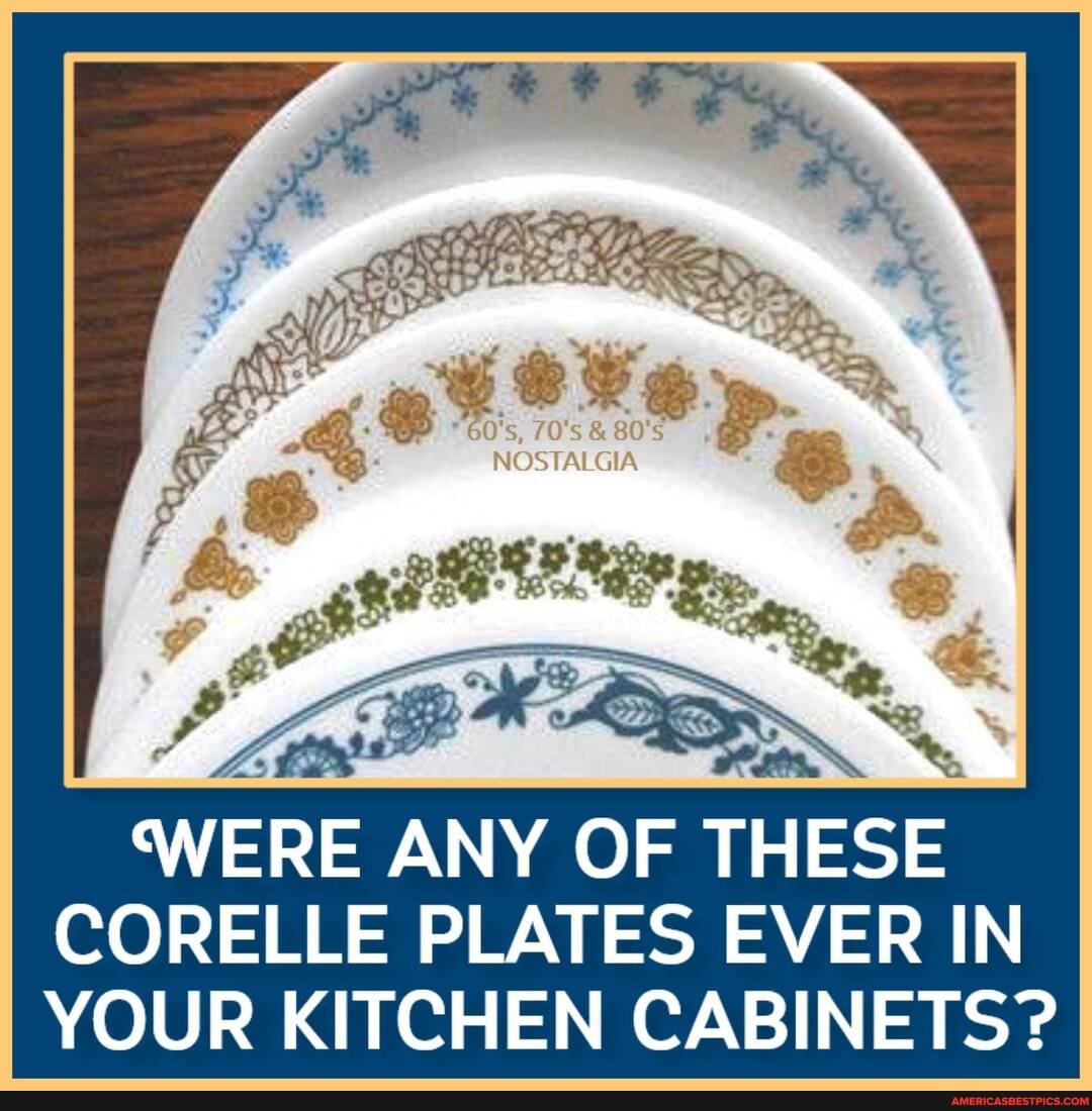 CORE
ERE ANY OF TI
NOSTALGIA
lESE
YOUR KITCHEN CA
IN
SIN
elS?