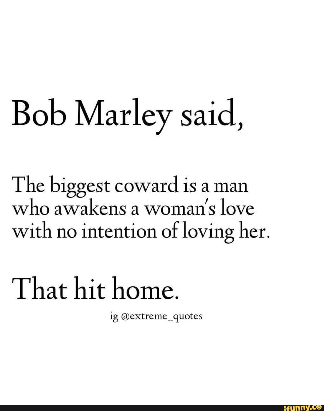 The biggest coward bob marley