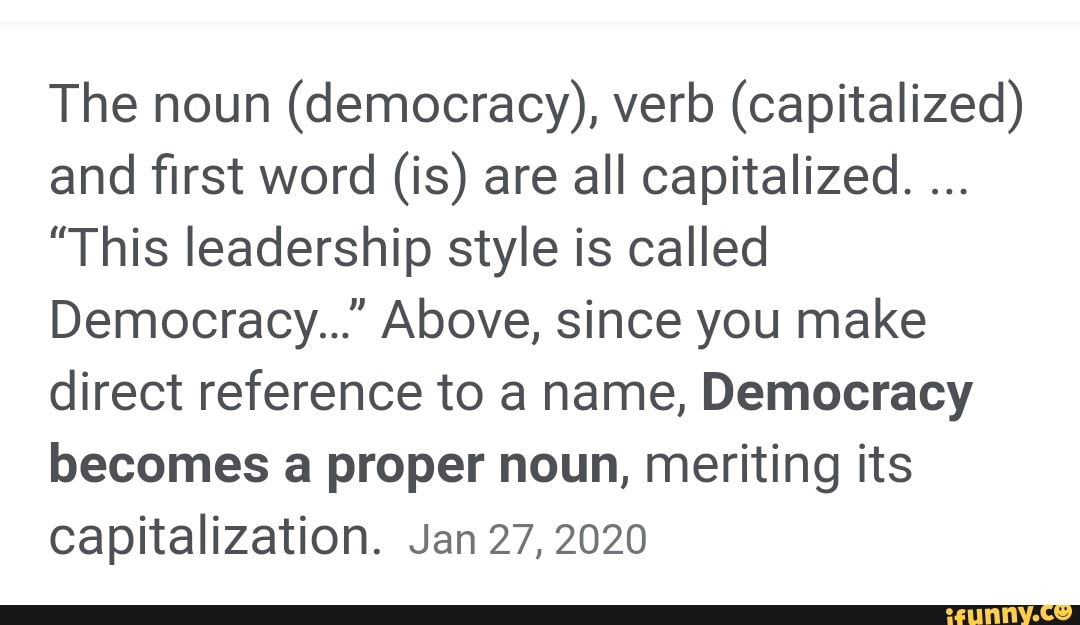 The noun (democracy), verb (capitalized) and first word (is) are all