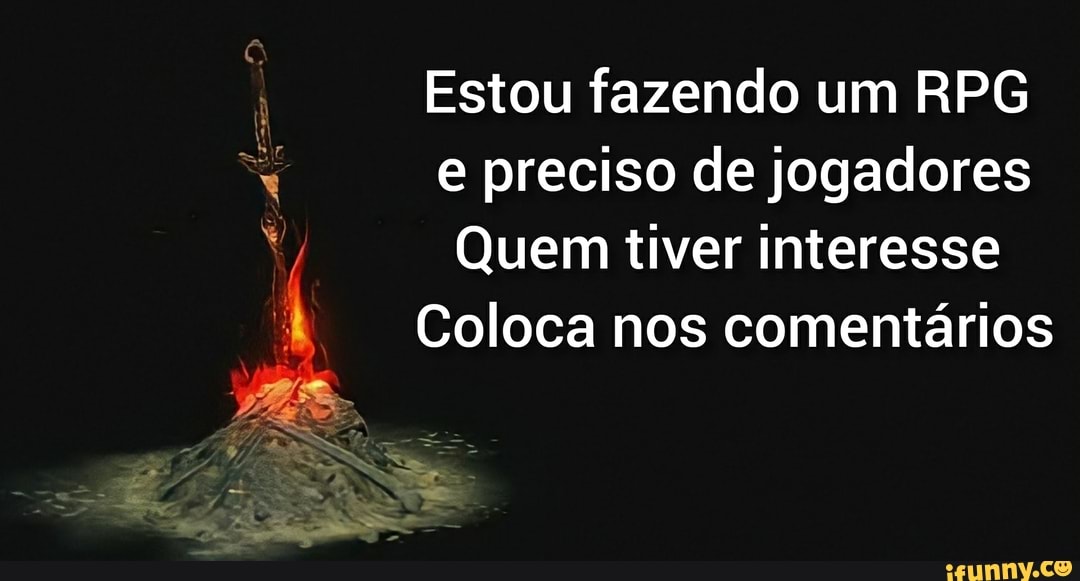 Estou fazendo um RPG e preciso de jogadores
Quem tiver interesse
Coloca nos comentários