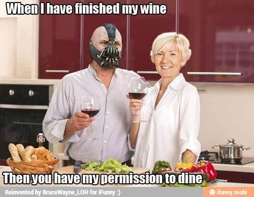 When have finished my wine