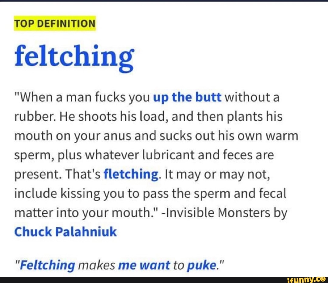 TOP DEFINITION feltching 