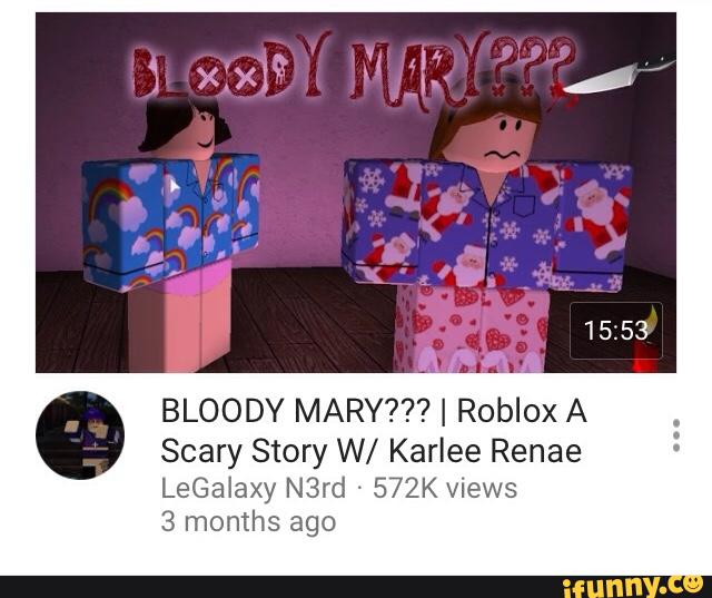 Bloody Mary I Roblox A Scary Story W Karlee Renae Legalaxy