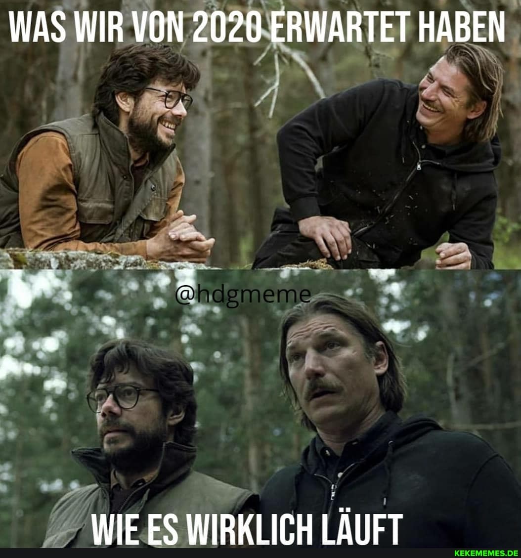 WAS WIR VON 2020 ERWARTET HABEN
INIF ES INIRKI ICH I ÄIIET