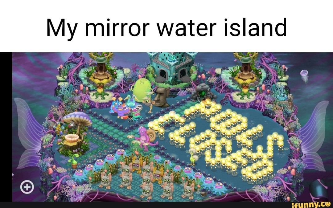 My mirror water island iFunny Brazil