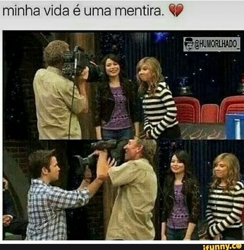minha vida é uma
mentira.