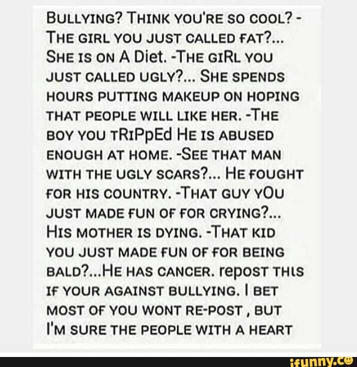 BULLYING? THINK YOU'RE SO COOL? THE GIRL YOU JUST CALLED FAT?... SHE Is ...