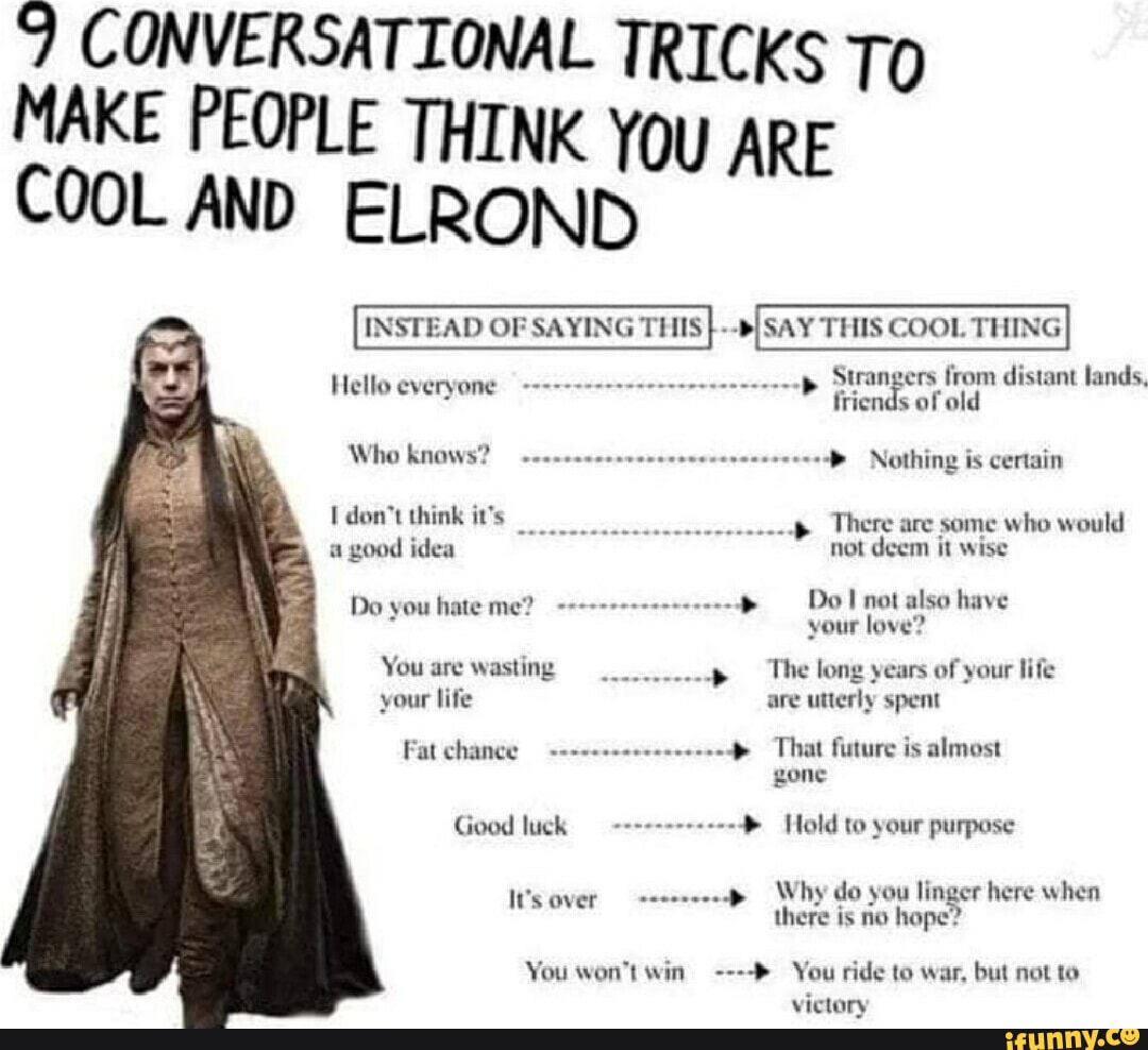 Elrond memes. Best Collection of funny Elrond pictures on iFunny