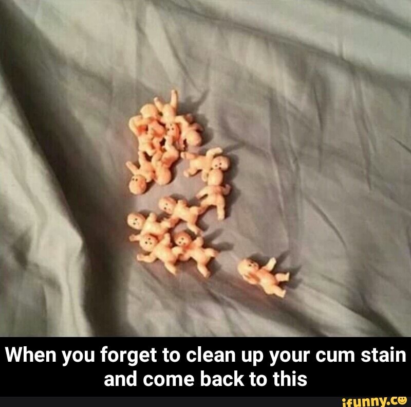 Clean a to cum stain how How To