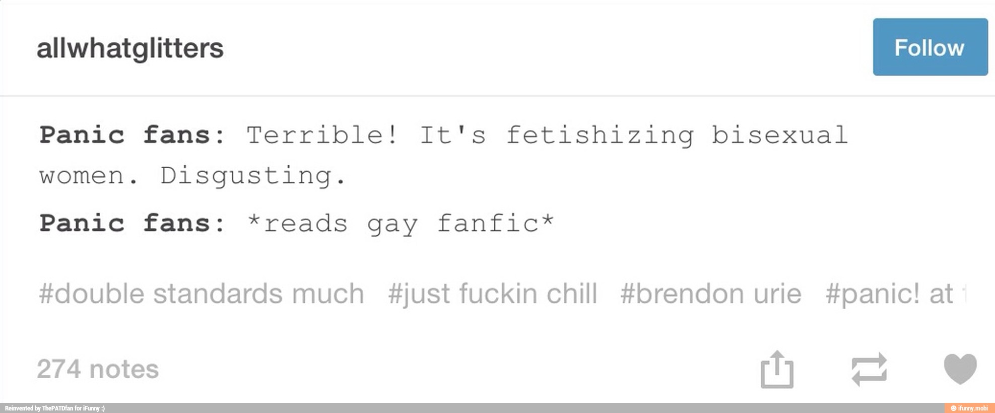 Panic fans: Terrible! It's fetishizing bisexual
women. Disgusting.
Panic fans: *reads gay fanfic*
274 notes