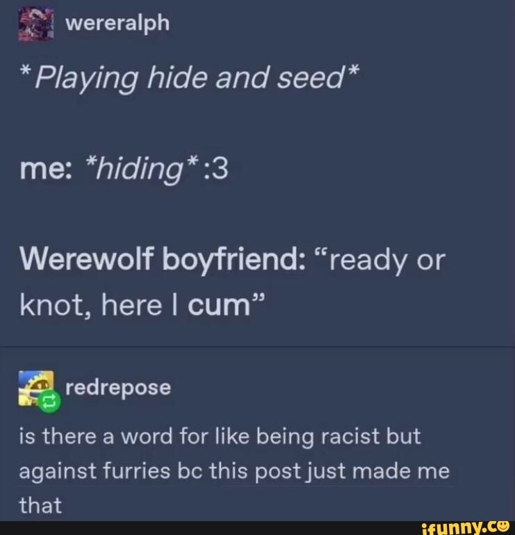  Playing Hide And Seed Werewolf Boyfriend ready Or Knot Here I Cum Redrepose Is There A 