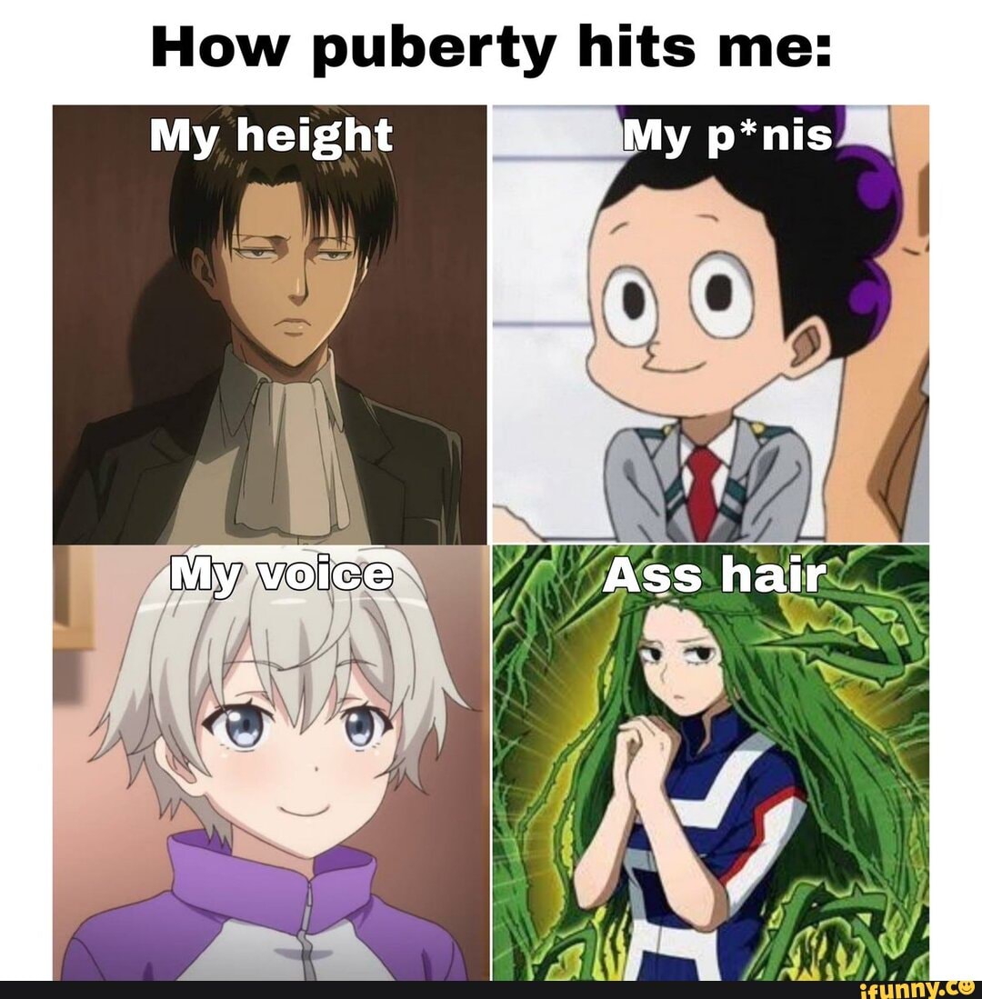 How puberty hits me: My height Ass hair - iFunny