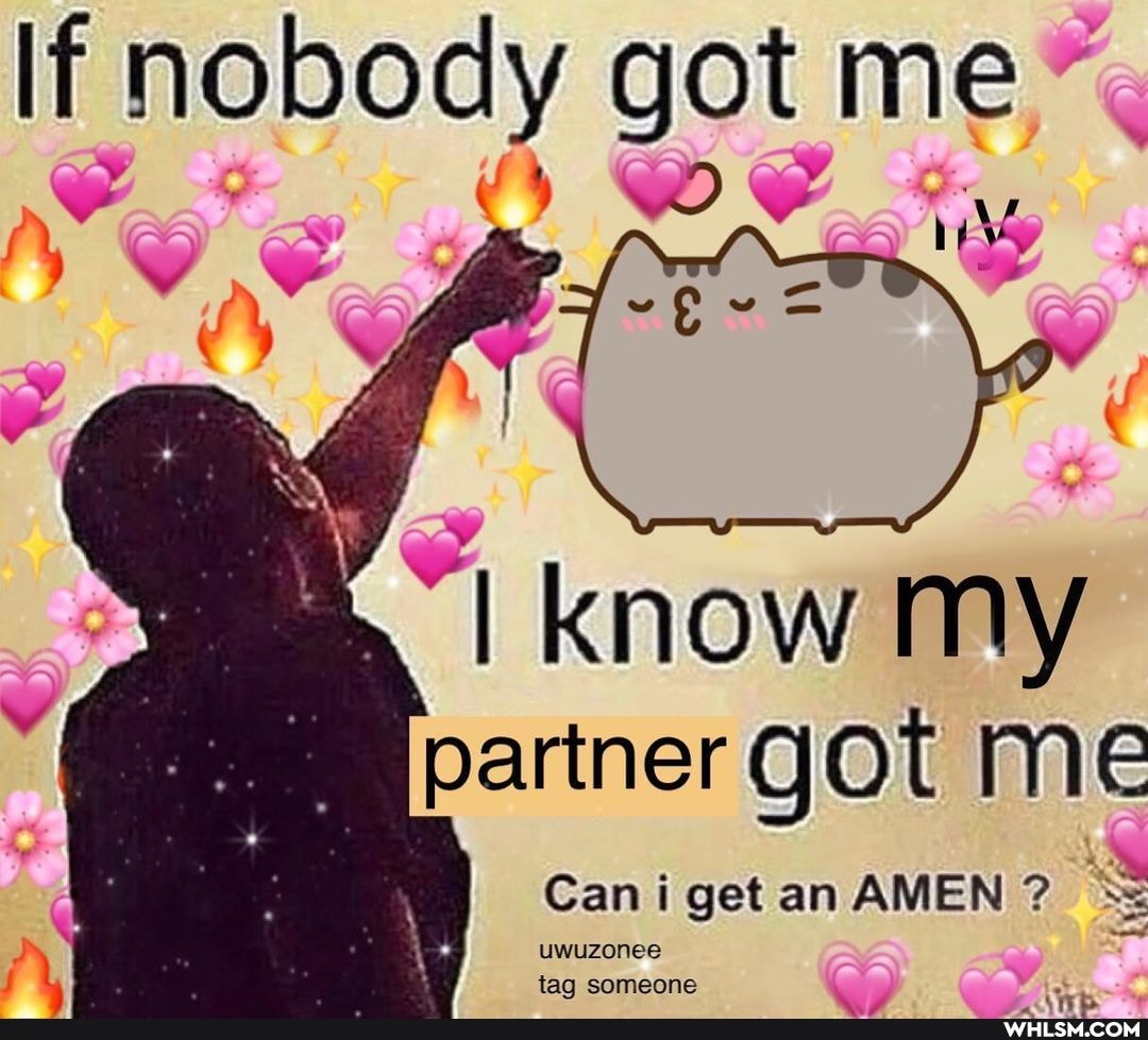 If nobody got me
e) "ys
I know my partner got me
Can i i get an AMEN ? uwuzonee tag someone