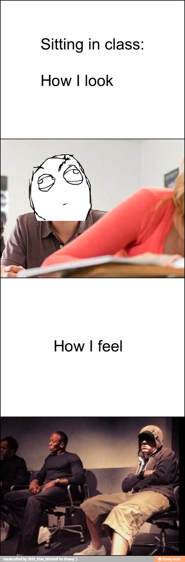 Sitting in class:
How I look
How I feel