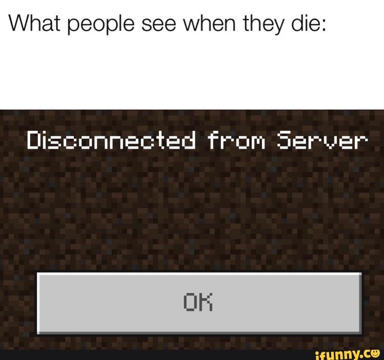 What people see when they die: - iFunny