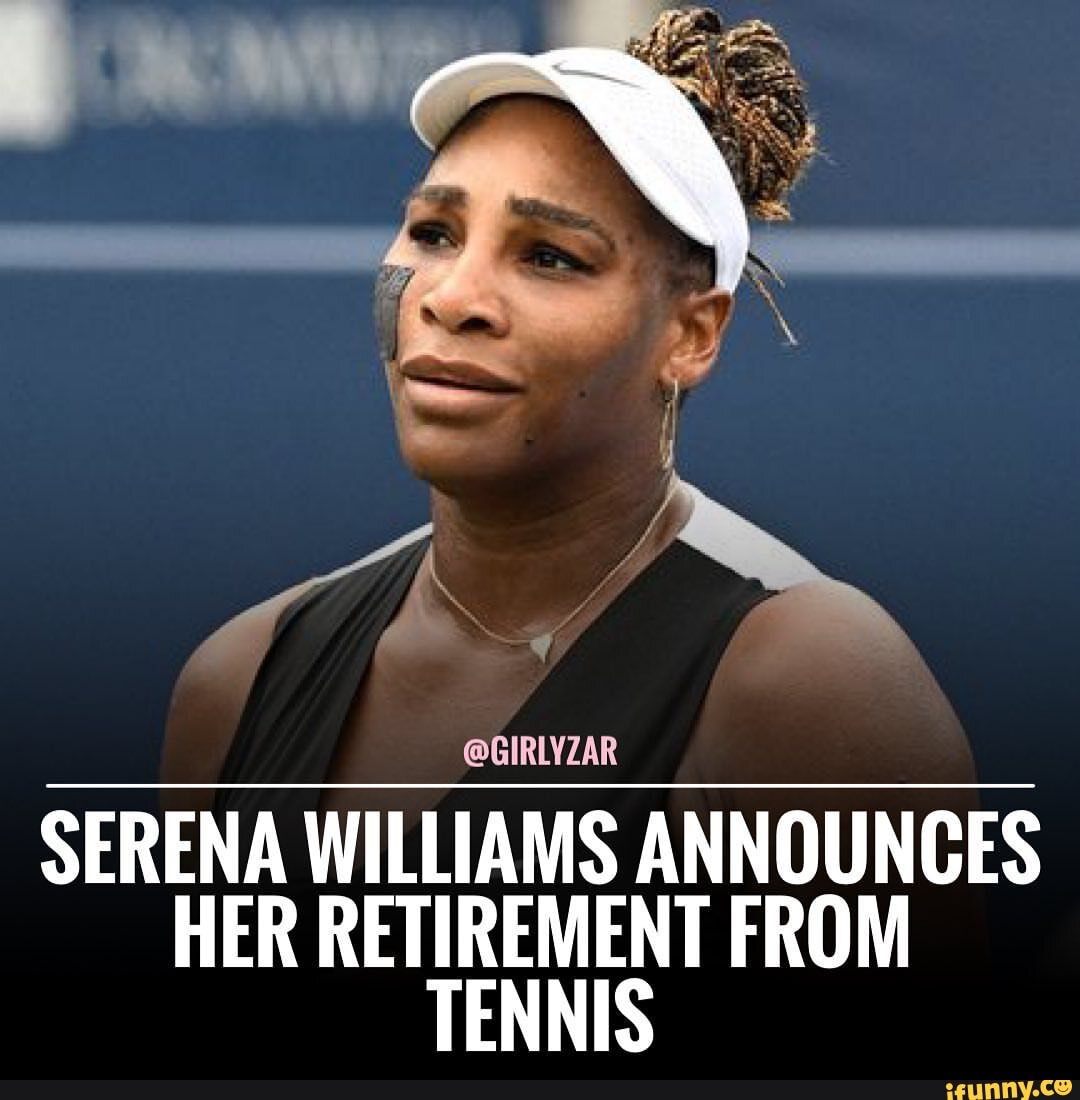 Girlyzar Serena Williams Announces Her Retirement From Tennis Ifunny 2057