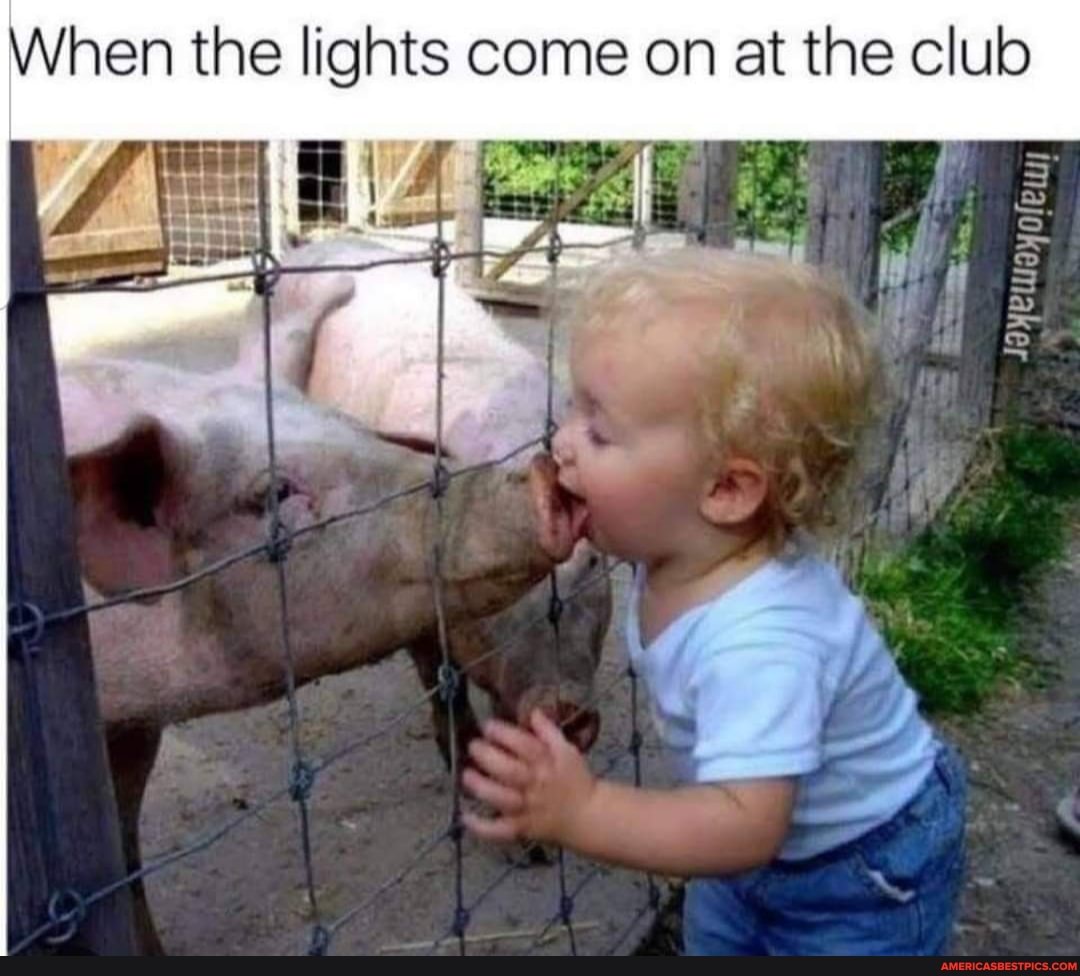 When the lights come on at the club
Way ofe
