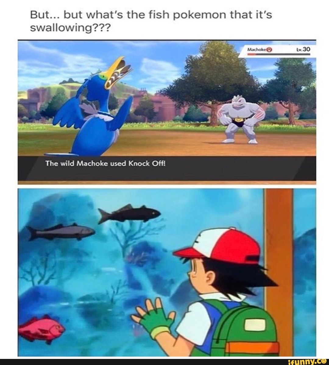 But... but what's the fish pokemon that it’s swallowing??? - iFunny