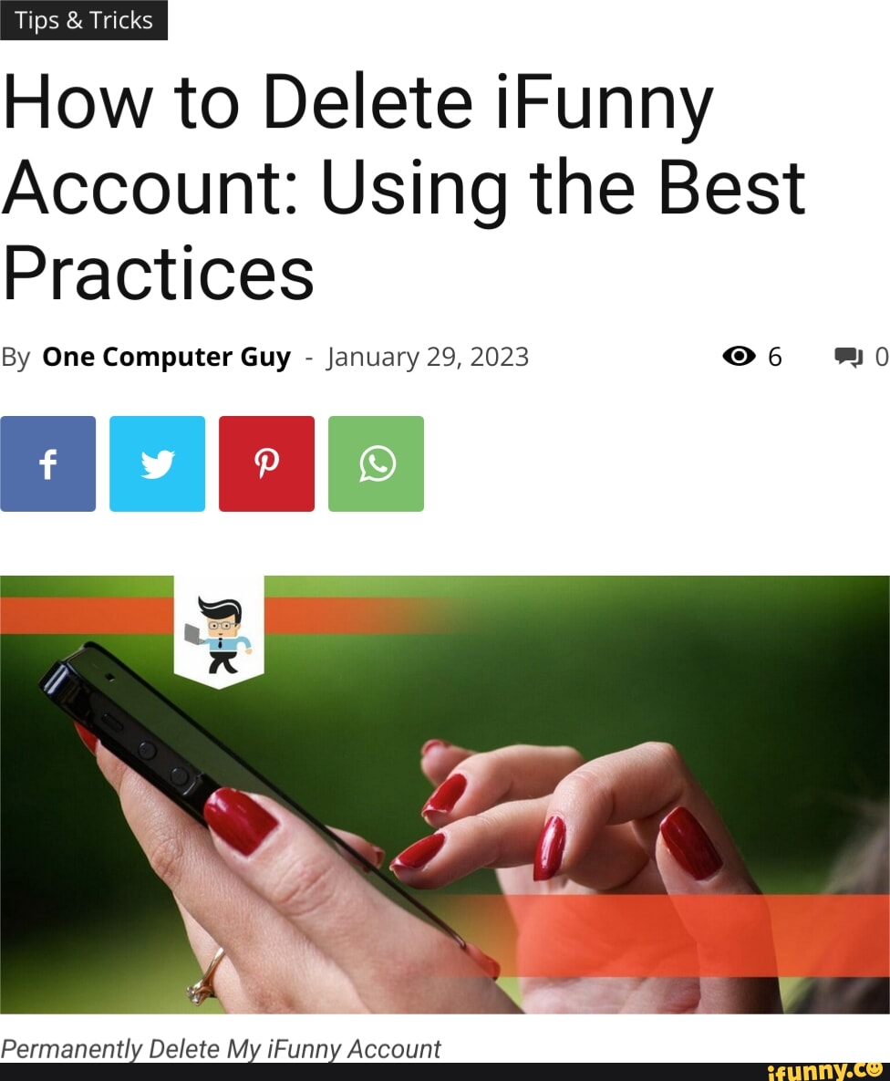 Tips Tricks How to Delete iFunny Account: Using the Best Practices By