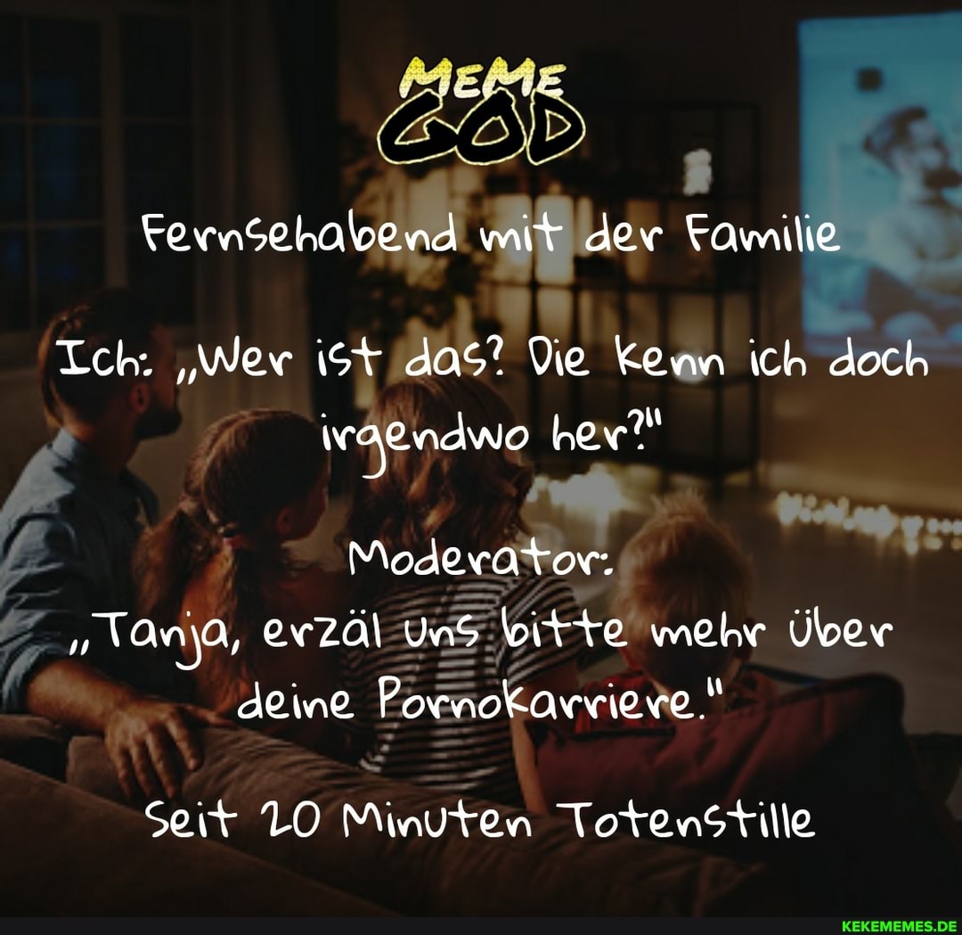 Fernsehabend wider Familie
Ich. "wer ist 'da$? Die Kenn ich doch irgendwo her?"
Moderator.
evzäl bitte mehr Über
deine Pornokarriere.'
Seit Minuten Totenstille