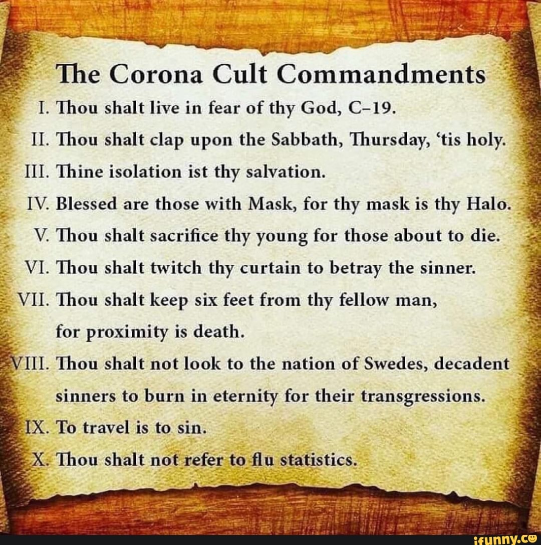 The Corona Cult Commandments I. Thou shalt live in fear of thy God, C ...