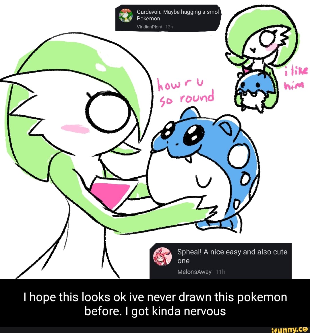 Gardevoir. Maybe hugging a smol Pokemon ViridianPlont Spheal! A nice ...