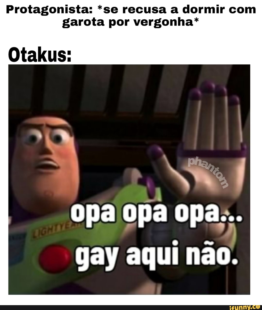 Protagonista: *se recusa a dormir com garota por vergonha*
Otakus:
opa opa opa...
gay aqui não.