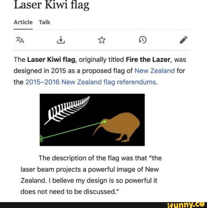 Laser Kiwi flag Article Talk The Laser Kiwi flag, originally titled