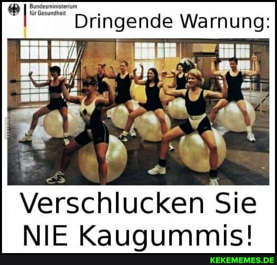 Dringende Warnung:
Verschlucken Sie
NIE Kauaummis!