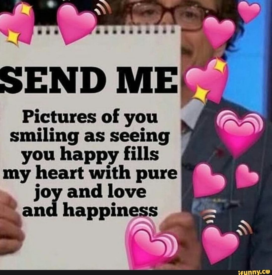 Smile be happy картинки. When i see you smile. Every time i see your smile. Meaningful words about love. когда я увидел тебя я влюбился а ты улыбнулась потому что ты знала.