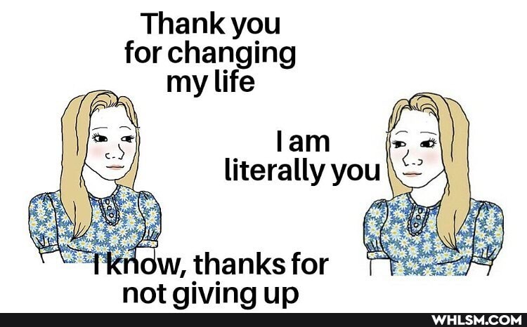 Thank you for changing my life
lam literally you
<now, thanks for
not AIVINA TIN