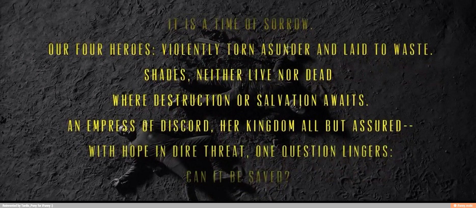 OUR FOUR HERDES: VIOLENTLY TORN ASUNDER AND LALO TO WASTE.
SHADES, NEMAER TIVE NOR DEAD
AN
EMPRESS BF DISCORD, HER KINGDOM ALL BUT ASSURED--
WITH HOPE IN DIRE THREAT, ONE QUESTION LINGERS: