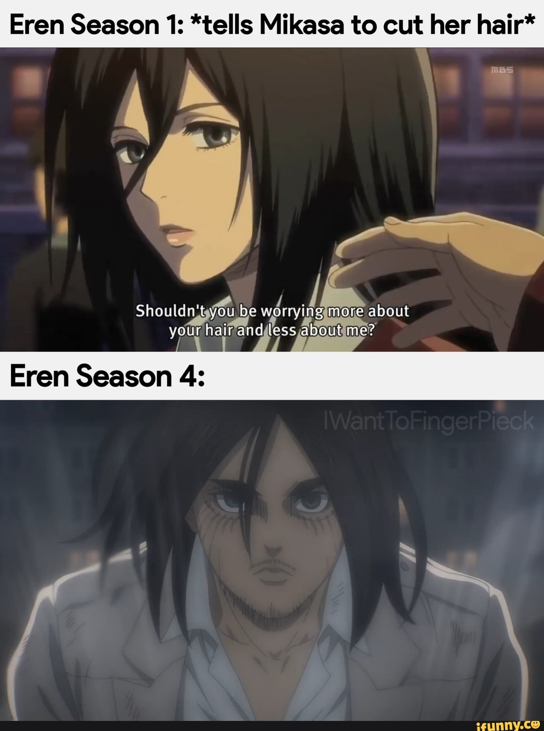 Eren Season 1: *tells Mikasa to cut her hair* Shouldn't you be more ...