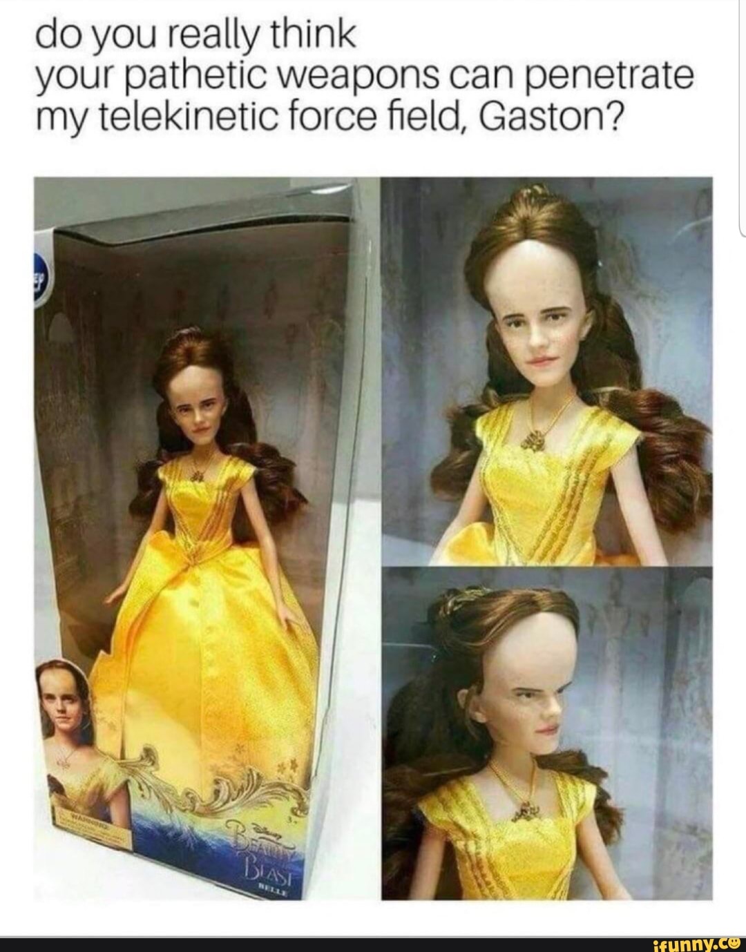 do you really think your pathetic weapons can penetrate my telekinetic force field, Gaston?
