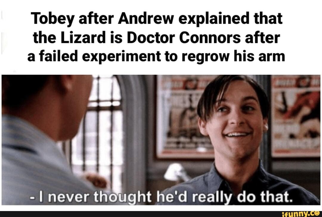 Tobey after Andrew explained that the Lizard is Doctor Connors after a