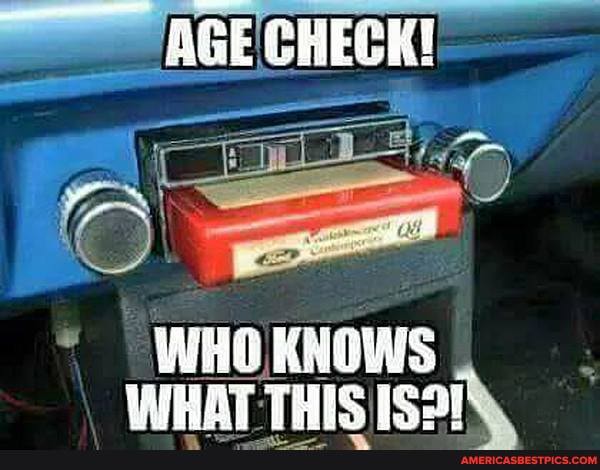 AGE CHECK! -
'AGE. CHECK!
WHO KNOWS WHAT THIS