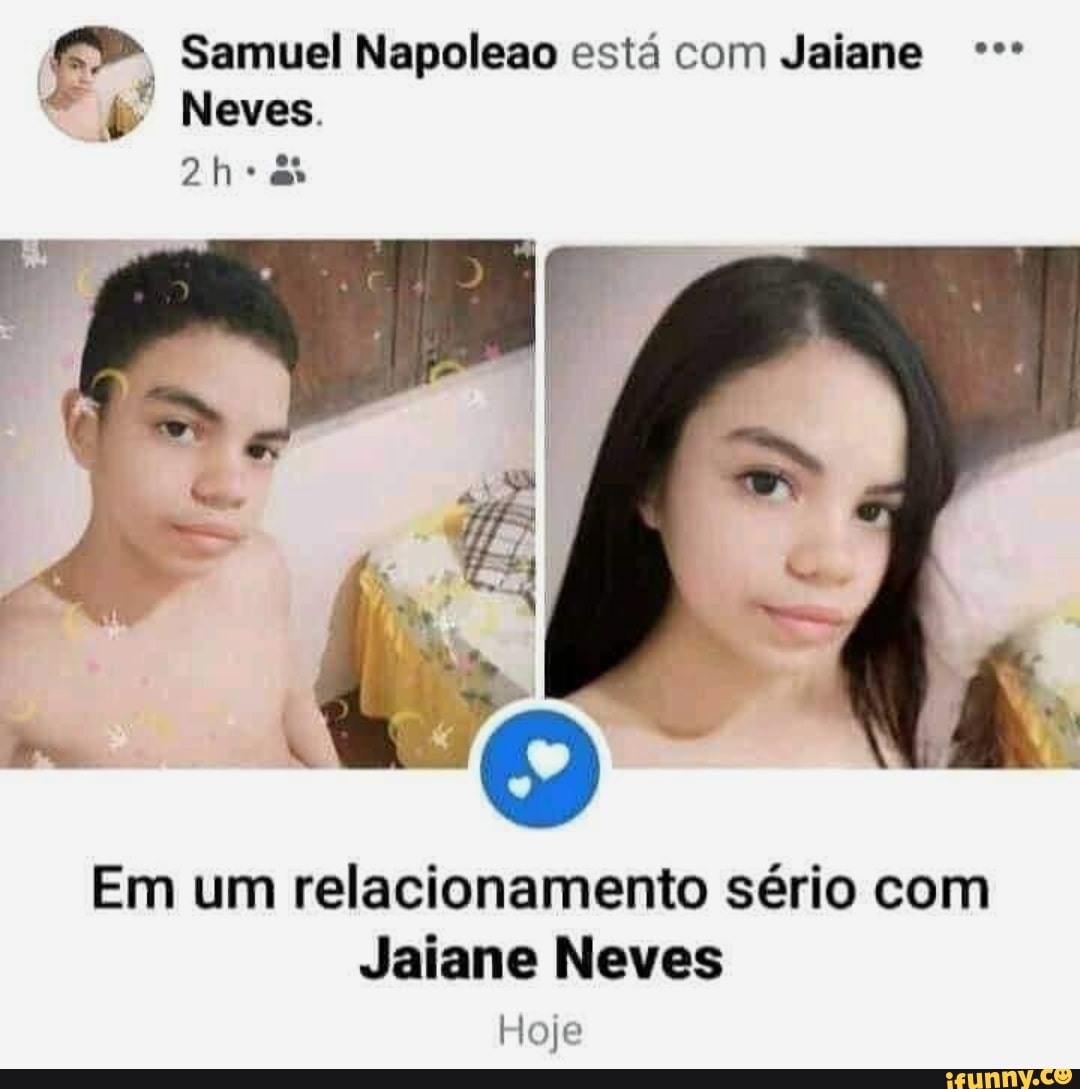 Samuel Napoleao está com Jaleme
Neves.
Em um relacionamento sério com
Jaiane Neves
Hoje