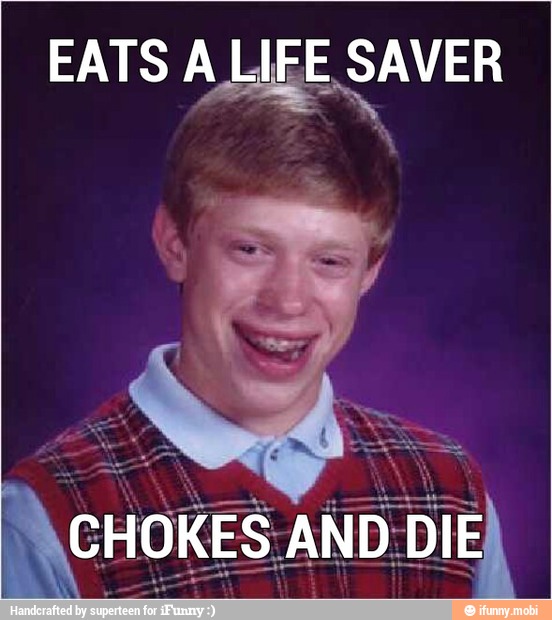 EATSA LIFE "dai
CHOKES AND DIE