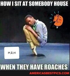 HOW SIT AT SOMEBODY HOUSE