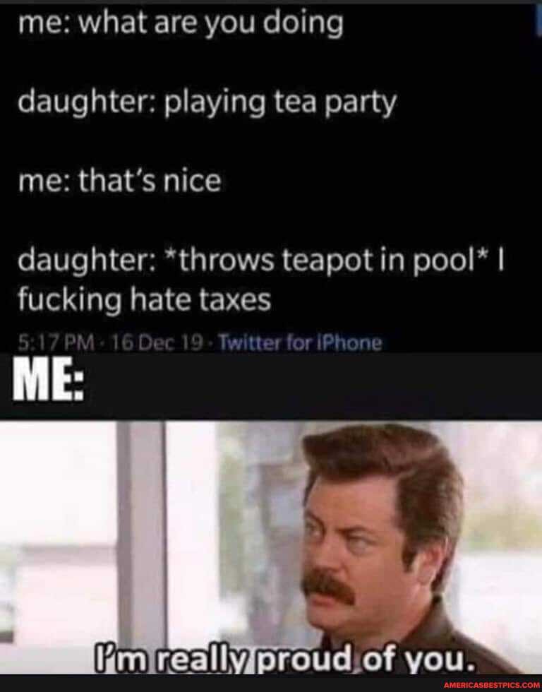 me: what are you doing daughter: playing tea party
me: that's nice
daughter: *throws teapot in pool* I fucking hate taxes
witter for iPhone