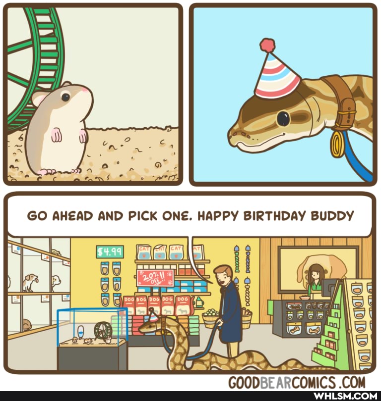 GO AHEAD AND PICK ONE. HAPPY BIRTHDAY BUDDY
