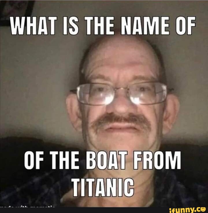 what-is-the-name-of-of-the-boat-from-titanic-ifunny