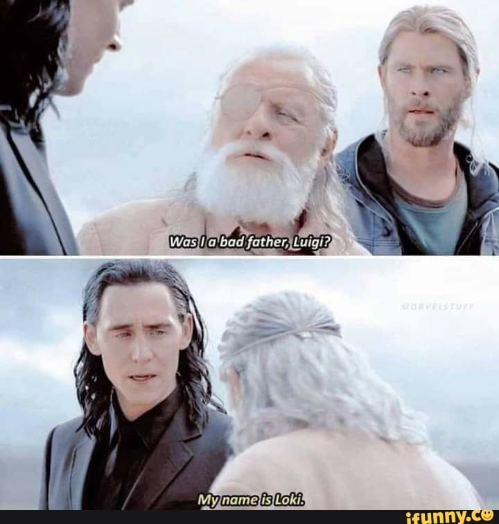 thor, odin, loki, luigi, thatsnotmyname, yourenotmydad, odinson, supermariobros, themanwiththeplan, stanlee, excelsior