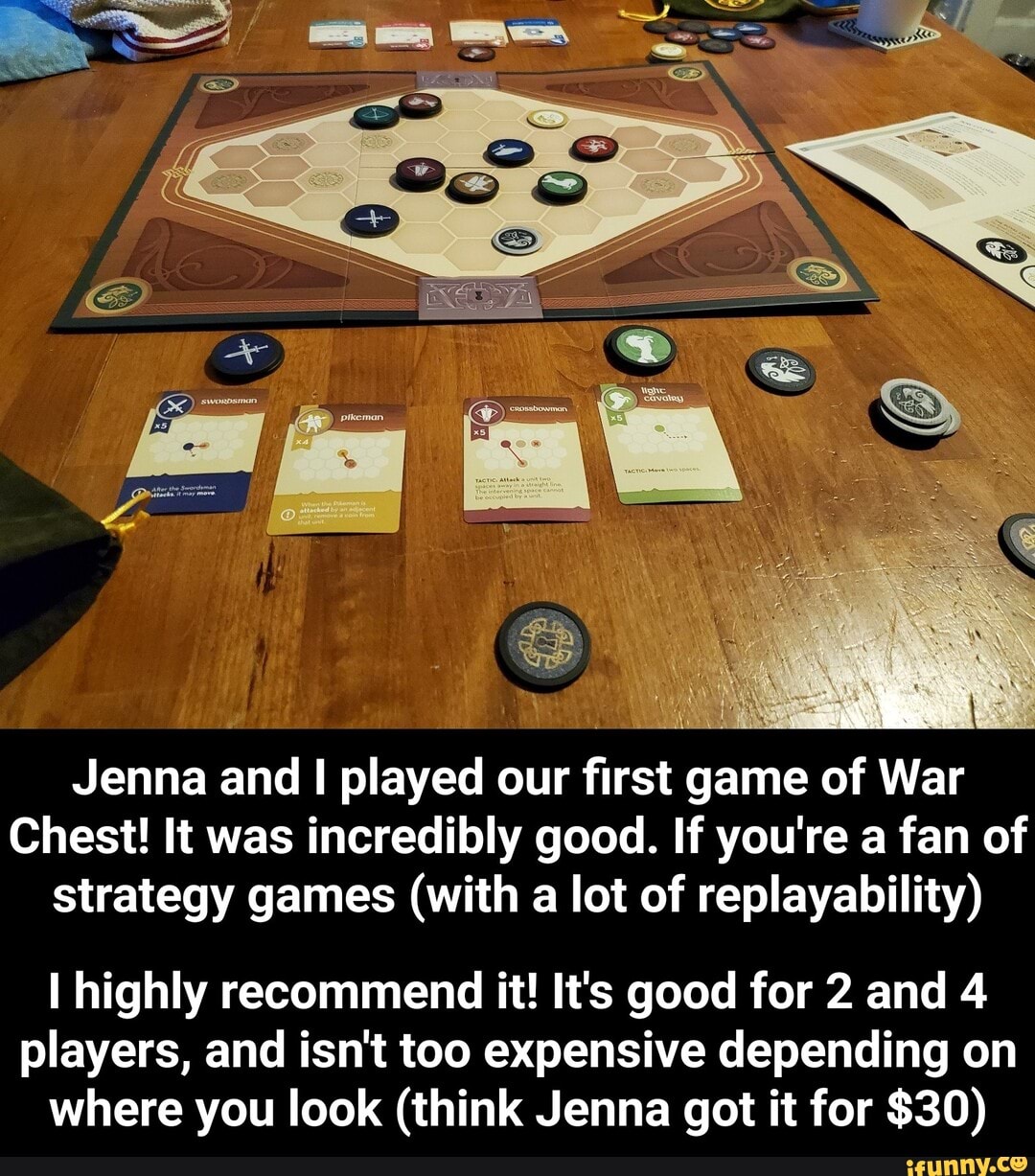 Jenna and played our first game of War
Chest! It was incredibly good. If you're a fan of strategy games (with a lot of replayability)
highly recommend it! It's good for 2 and 4 players, and isn't too expensive depending on where you look (think Jenna got it for $30) - I highly recommend it! It's good for 2 and 4 players, and isn't too expensive depending on where you look (think Jenna got it for $30)