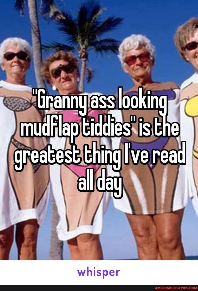 Granny ass pic